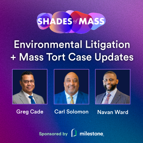 Environmental Litigation + Mass Tort Case Updates by Shades of Mass