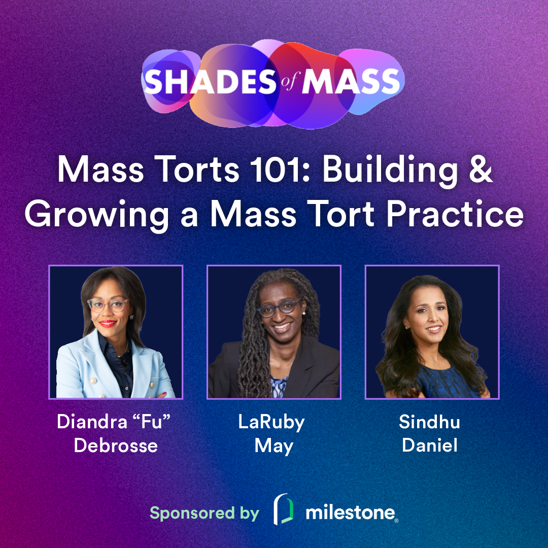 Mass Torts 101: Building & Growing a Mass Tort Practice